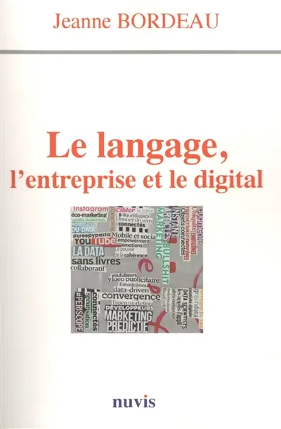 Le langage, l'entreprise et le digital : dialogues avec Eric Le Braz et Olivier Nahum