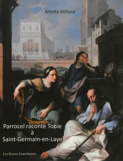 Parrocel raconte Tobie à Saint-Germain-en-Laye