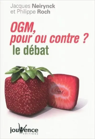 OGM, pour ou contre ? : le débat