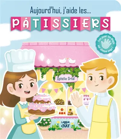 Aujourd'hui, j'aide les... pâtissiers