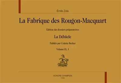 La fabrique des Rougon-Macquart : édition des dossiers préparatoires. Vol. 9. La débâcle