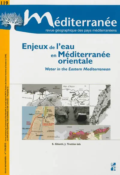 Méditerranée, n° 119. Enjeux de l'eau en Méditerranée orientale. Water in the Eastern Mediterranean