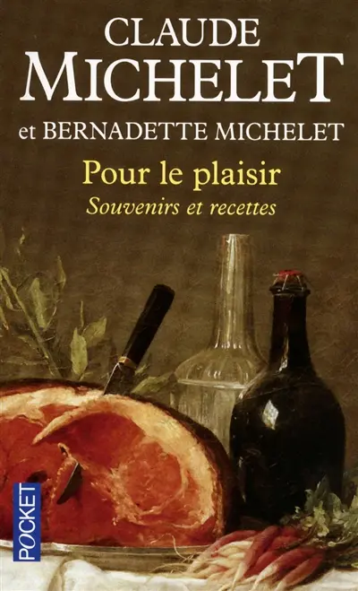 Pour le plaisir : souvenirs et recettes