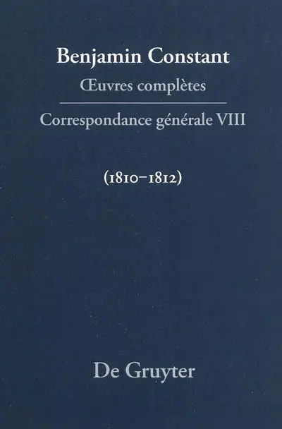 Oeuvres complètes. Correspondance générale. Vol. 8. 1810-1812