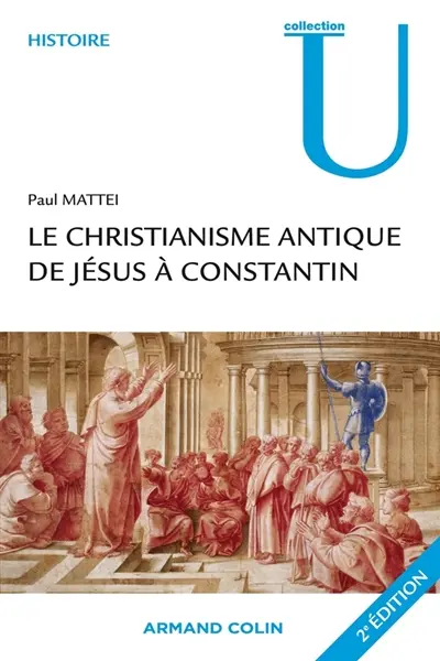 Le christianisme antique de Jésus à Constantin