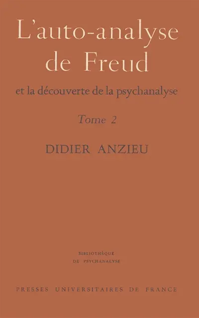 L'Auto-analyse de Freud et la découverte de la psychanalyse
