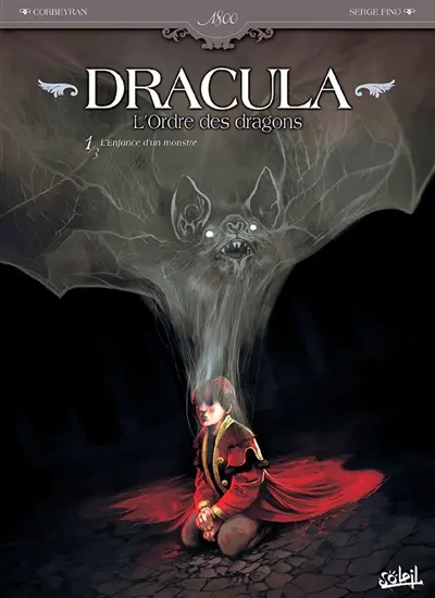 Dracula : l'ordre des dragons. Vol. 1. L'enfance d'un monstre