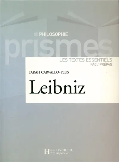 Leibniz : les textes essentiels : fac-prépas