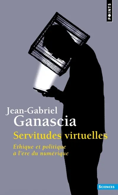 Servitudes virtuelles : éthique et politique à l'ère du numérique