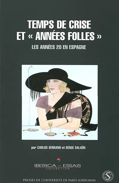 Temps de crise et années folles : les années 20 en Espagne (1917-1930) : essai d'histoire culturelle