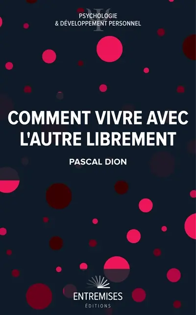 Comment vivre avec l'autre librement
