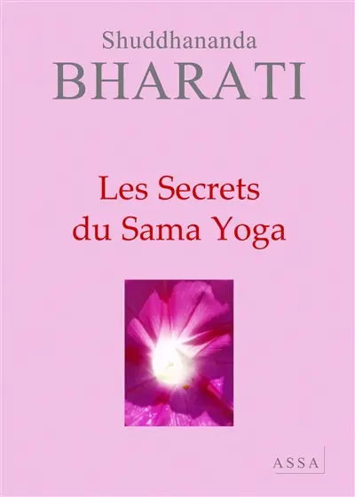 Les secrets du sama yoga : aum : un traité accessible sur le yoga des voyants védiques