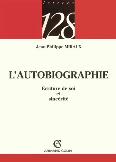L'autobiographie : écriture de soi et sincérité