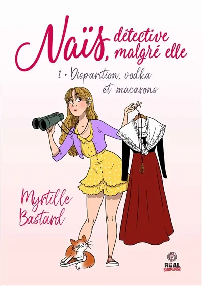 Naïs, détective malgré elle. Vol. 1. Disparition, vodka et macarons