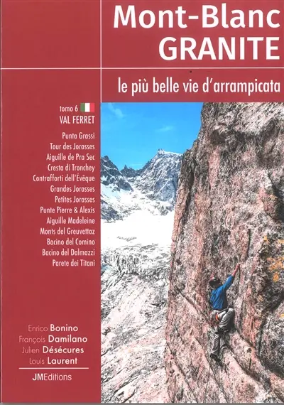 Mont-Blanc granite : le piu belle vie d'arrampicata. Vol. 6. Val Ferret