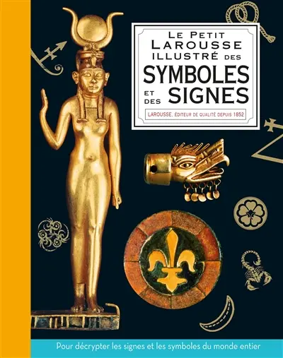 Le petit Larousse illustré des symboles et des signes