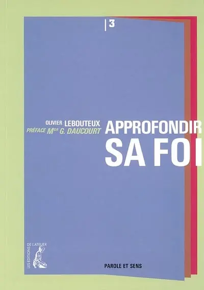 Parole et sens. Vol. 3. Approfondir sa foi