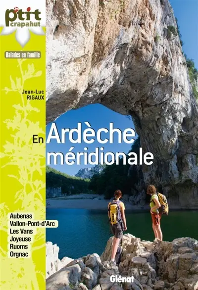 En Ardèche méridionale : Aubenas, Vallon-Pont-d'Arc, les Vans, Joyeuse, Ruoms, Orgnac