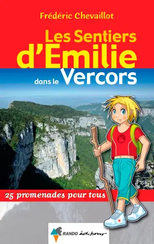 Les sentiers d'Emilie dans le Vercors : 25 promenades pour tous
