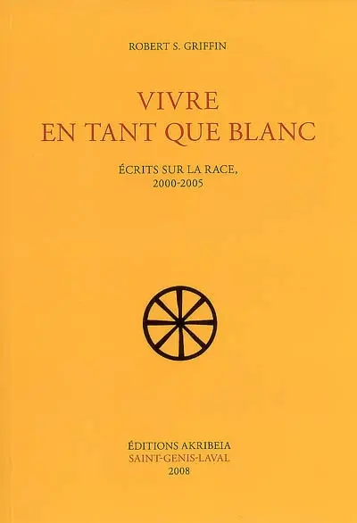 Vivre en tant que Blanc : écrits sur la race, 2000-2005