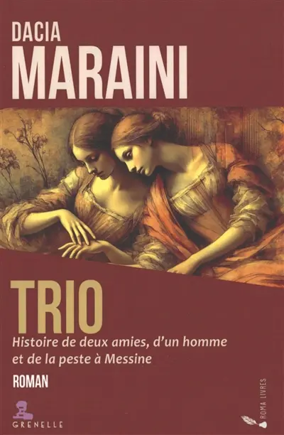 Trio : histoire de deux amies, d'un homme et de la peste à Messine