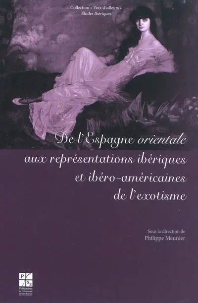 De l'Espagne orientale aux représentations ibériques et ibéro-américaines de l'exotisme