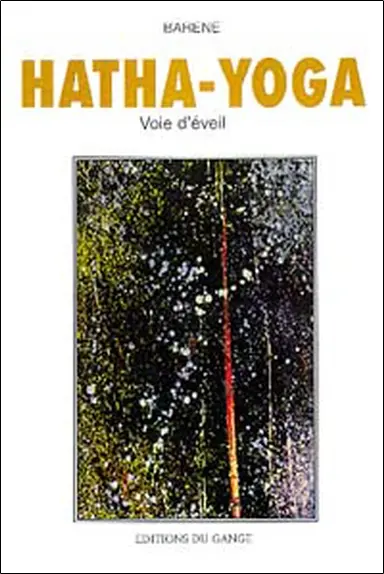 Hatha-yoga : voie d'éveil