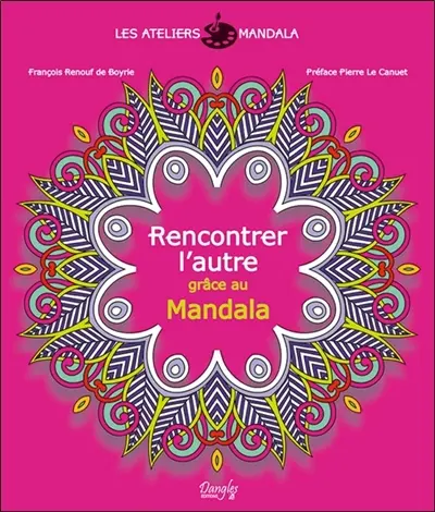 Les ateliers mandala. Rencontrer l'autre grâce au mandala