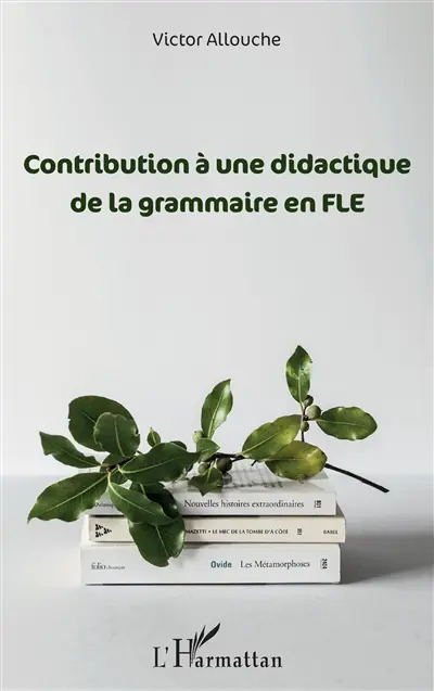 Contribution à une didactique de la grammaire en FLE