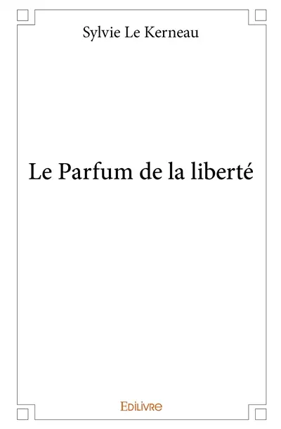 Le parfum de la liberté