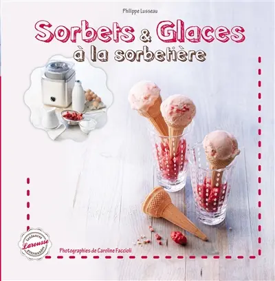 Sorbets & glaces à la sorbetière