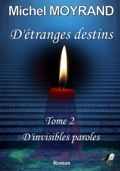 D'étranges destins : D'invisibles paroles