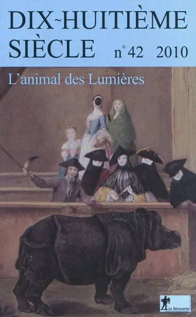 Dix-huitième siècle, n° 42. L'animal des Lumières