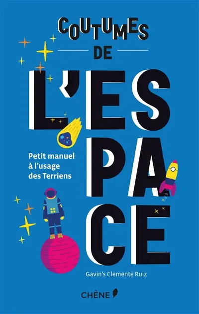 Coutumes de l'espace : petit manuel à l'usage des Terriens