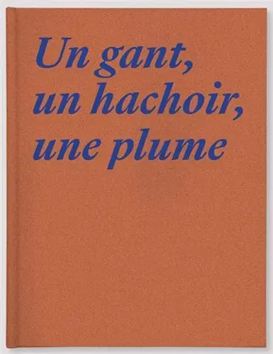 Un gant, un hachoir, une plume