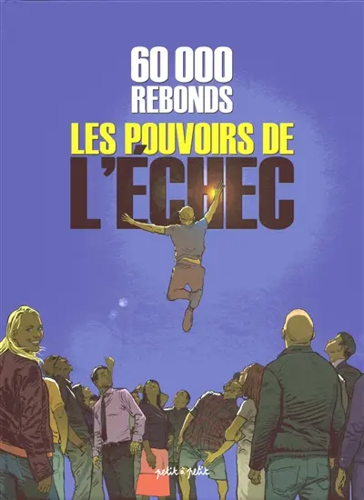 Les pouvoirs de l'échec : 60.000 rebonds