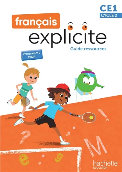 Français explicite CE1, cycle 2 : guide ressources : nouveau programme