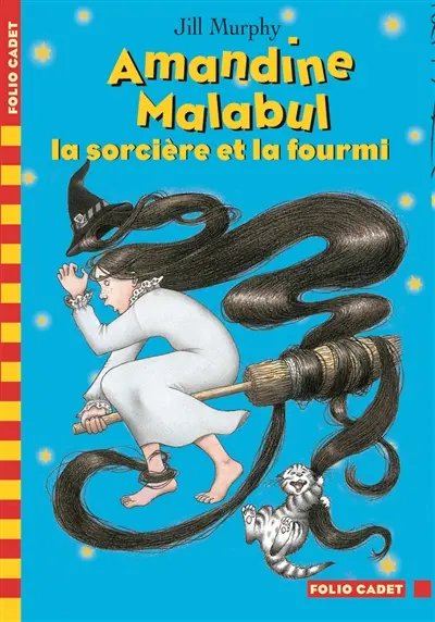 Amandine Malabul. La sorcière et la fourmi