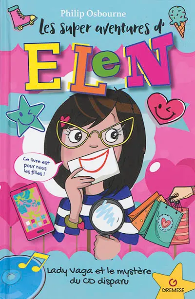 Les super aventures d'Elen : lady Vaga et le mystère du CD disparu