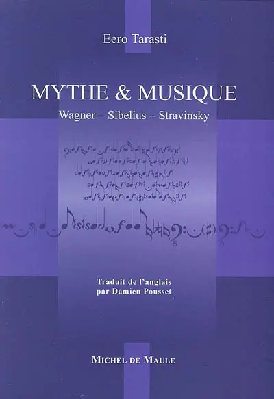 Mythe et musique : Wagner, Sibelius, Stravinsky