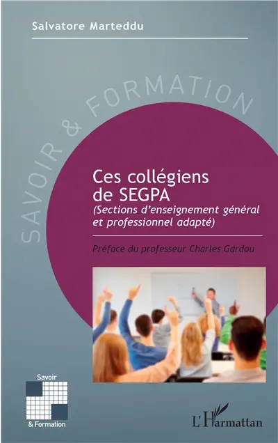 Ces collégiens de Segpa : sections d'enseignement général et professionnel adapté