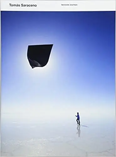 Tomás Saraceno Aerosolar Journeys