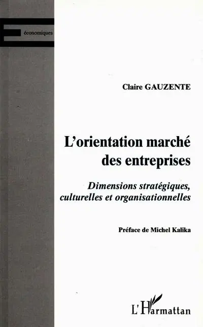 L'orientation marché des entreprises : dimensions stratégiques, culturelles et organisationnelles