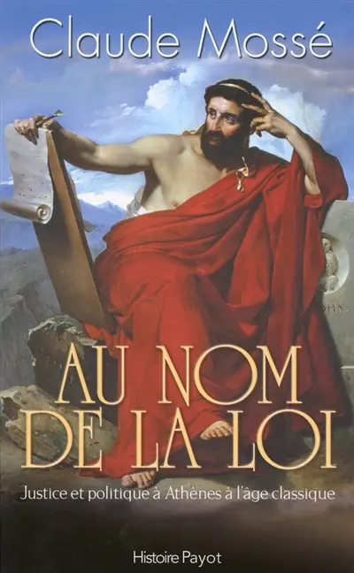 Au nom de la loi : justice et politique à Athènes à l'âge classique