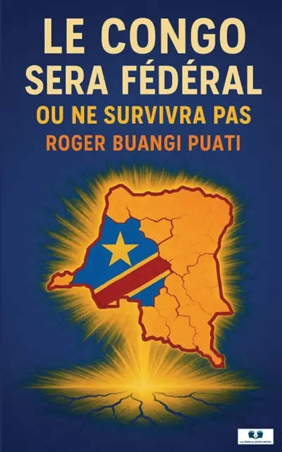 Le Congo sera fédéral ou ne survivra pas