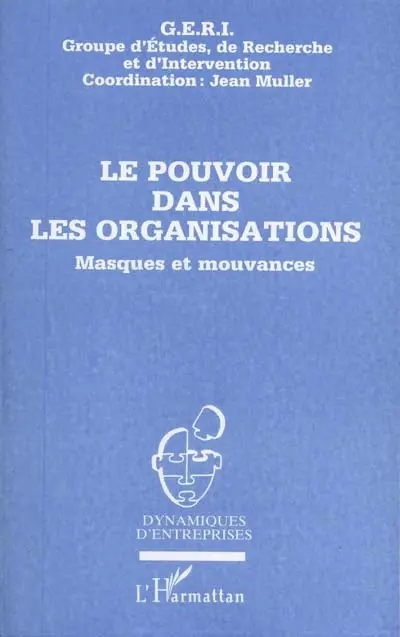Le pouvoir dans les organisations : masques et mouvances
