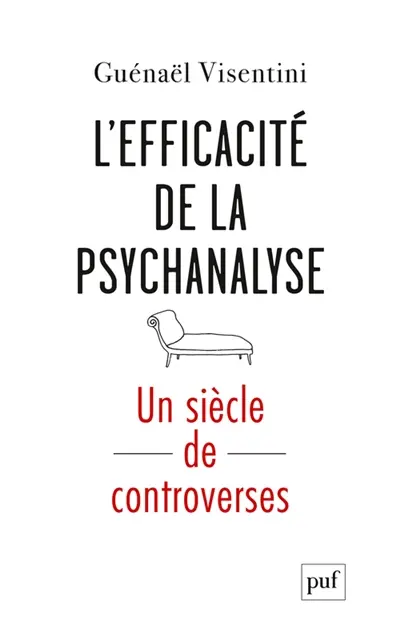 L'efficacité de la psychanalyse : un siècle de controverses