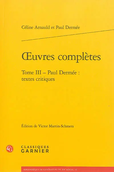 Oeuvres complètes. Vol. 3. Paul Dermée : textes critiques