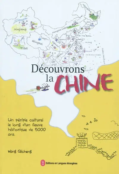 Découvrons la Chine : un agréable voyage en Orient le long d'un fleuve culturel de 5.000 ans