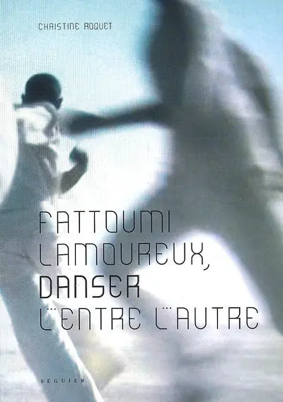 Fattoumi-Lamoureux, danser l'entre l'autre